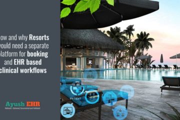 How and why Resorts would need a separate platform for booking and EHR based clinical workflows